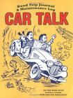 Car Talk: Road Trip Journal & Maintenance Log by Magliozzi, Tom; Magliozzi, Ray