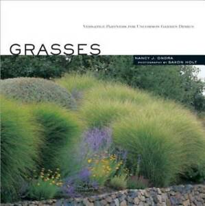 Grasses: Versatile Partners for Uncommon Garden Design - Paperback - GOOD
