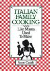 Italian Family Cooking: Like Mamma Used to Make - Paperback - GOOD