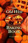 Old West Baking Book (Cookbooks and Restaurant Guides) - Paperback - GOOD