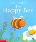 The Happy Bee - Paperback By Ian Beck - GOOD