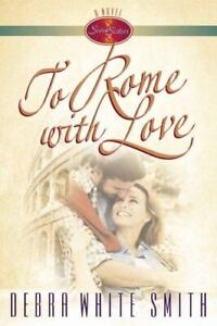 To Rome with Love; Seven Sisters - paperback, Debra White Smith, 0736906606