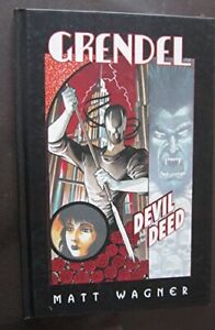 Grendel: Devil By The Deed (Grendel (Graphic Novels)) by Wagner, Matt Hardback