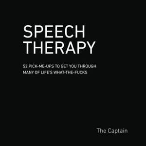 SPEECH THERAPY: 52 Pick-Me-Ups to Get You through Many of Lifes What-t - GOOD