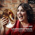 Clare Farr  |  Loudmouthed Beauty  |  CD  |  Concert pieces for Bass Trombone