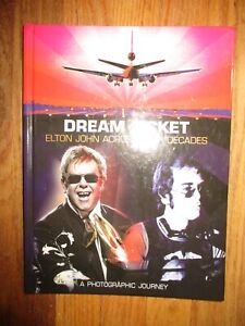 Dream Ticket:  Elton John Across Four Decades HC Photographic Journey  NEW