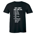 Things I Don't Have Time For - Funny Hilarious Rude Shirt Men's T-shirt