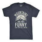 Mens Mountains Are Not Funny They Are Hill Areas Tshirt Funny Hiliarous Dad Joke
