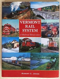 Signed Vermont Rail System : A Railroad Renaissance by Robert C. Jones