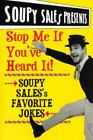 Stop Me If You've Heard It!: Soupy Sales Favorite Jokes by Sales, Soupy , paperb