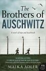 The Brothers of Auschwitz: The USA Today bestseller by Adler, Malka , paperback