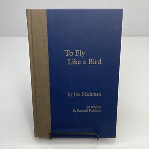 To Fly Like a Bird Joe Mashman Signed! 1992 Vertical Flight Industry Helicopters