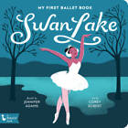 New ListingSwan Lake: My First Ballet Book - Board book By Adams, Jennifer - GOOD