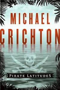 Pirate Latitudes: A Novel - Hardcover By Crichton, Michael - GOOD
