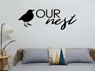 Our Nest w Bird Vinyl Sign Decal & Sticker for Car & Home Decor & Wall Art