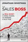 The Sales Boss: The Real Secret to Hiring, Training and Managing a Sales Team  W