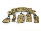 Vintage JJ Jonette Women's Bronze Born To Shop Charm Brooch