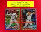 2024 Topps Series 1 SILVER PACK CHROME 1-100 Finish Set YOU PICK Free Shipping