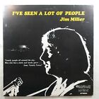 Jim Miler I've Seen a Lot of People   Record Album Vinyl LP