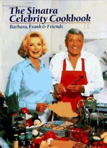 The Sinatra Celebrity Cookbook: Barbara, Frank & Friends