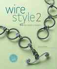 Wire Style 2: 45 New Jewelry Designs by Denise Peck Paperback Wire Wrapping