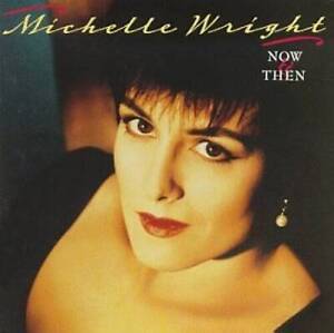 Now & Then - Audio CD By Michelle Wright - VERY GOOD