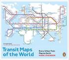 Transit Maps of the World: Every Urban Train Map on Earth by Mark Ovenden (Engli