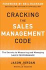 Cracking the Sales Management Code: The Secrets to Measuring and Managing Sa...