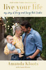 Live Your Life: My Story of Loving and Losing Nick Cordero - Hardcover - GOOD
