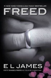 Freed: Fifty Shades Freed as Told by Christian (Fifty Shades of Grey Seri - NEW