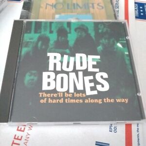 There'll Be Lots of Hard Times Along the Way by Rude Bones (CD, Oct-1997,. NEW