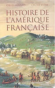 Histoire de L'Amerique Francaise Cécile, Havard, Gilles Vidal