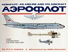 Aeroflot: An Airline and Its Aircraft - An Illustrated History of the World's L