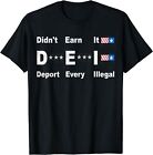 Didn't Earn It - DEI Anti Trump 2024 T-Shirt