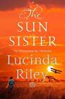 The Sun Sister (The Seven Sisters) - Hardcover By Riley, Lucinda - GOOD