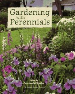 Gardening with Perennials: Creating Beautiful Flower Gardens for Every Pa - GOOD