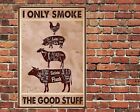 I Only Smoke The Good Stuff  Sign Metal Aluminum 8