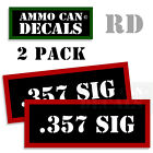 357 SIG Ammo Decal Stickers bullet ARMY Gun Can Box Hunting 2 pack RD 3