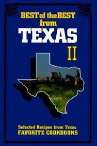 Best of the Best from Texas Cookbook II: Selected Recipes from Texas's Favorite