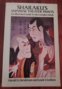 Sharaku's Japanese Theater Prints by Harold G. Henderson and Louis V. Ledoux