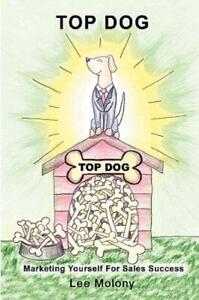 Top Dog: Marketing Yourself For Sales Success