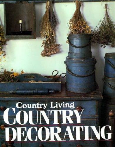 Country Living Country Decorating by Bo Niles