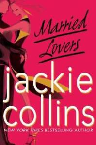 Married Lovers - Hardcover By Collins, Jackie - VERY GOOD