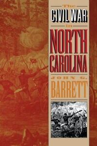 The Civil War in North Carolina by Barrett, John G.