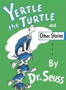 Yertle the Turtle and Other Stories - Hardcover By Seuss, Dr - GOOD