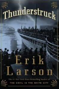 Thunderstruck - Hardcover By Larson, Erik - GOOD